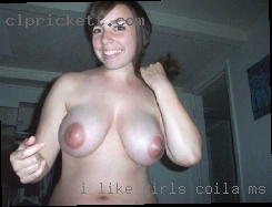 I like some role girls in Coila, MS play also.